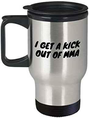 מתנת MMA מצחיקה - MMA Travel Mug - MMA לוחם מתנה - אומנויות לחימה מעורבות - אני מקבל בעיטה מ- MMA