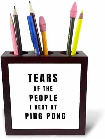3דמעות ורדים של האנשים שאני מכה על פינג פונג מצחיק השחקן הטוב ביותר. - מחזיקי עט אריח