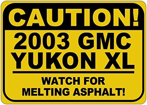 2003 03 GMC Yukon XL זהירות שלט אספלט - 12X18 אינץ '