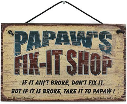 שלט חנות לתקן את זה אומר, חנות לתקן את זה של פאפא אם זה לא שבור, לא לתקן את זה. אבל אם הוא