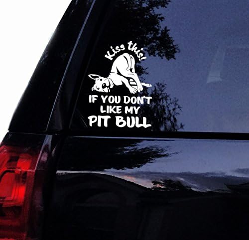 נשק את זה אם אתה לא אוהב את מדבקות הפיטבול שלי - פיטבול פיטבול חמוד כלב טרייר ויניל מכוניות מדבקות,