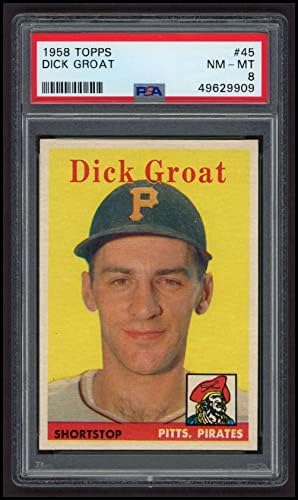 1958 Topps 45 Dick Groat Pittsburgh Pirates PSA PSA 8.00 שודדי ים