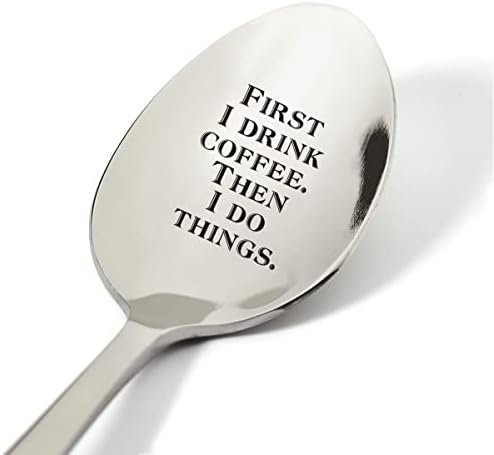 קפה אוהבי מתנת רעיונות, ראשון אני לשתות קפה אז אני לעשות דברים כפית חקוק נירוסטה הווה, חידוש כפית