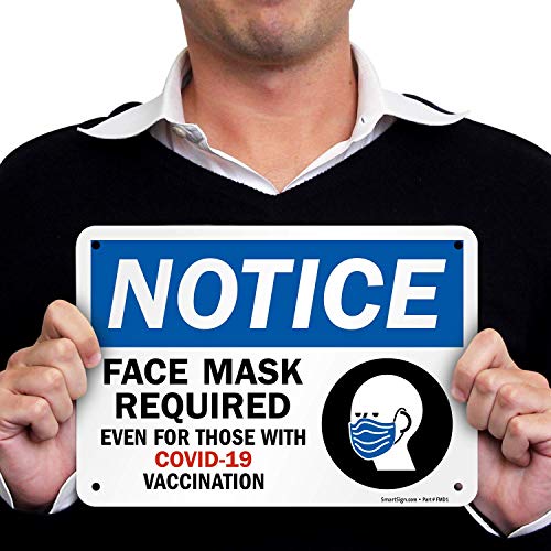 SmartSign 7 x 10 אינץ 'הודעה - מסכת פנים נדרשת, אפילו לאנשים עם סימן חיסון Covid -19, 55 מילילית